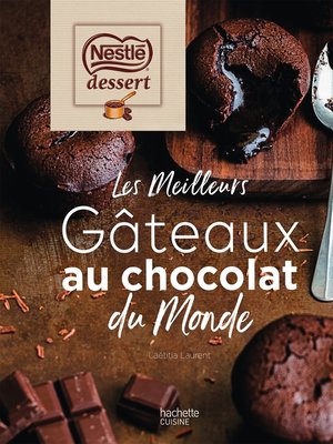 cover image of Nestlé dessert--Les meilleurs gâteaux au chocolat du monde